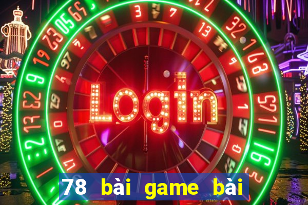 78 bài game bài phiên bản web