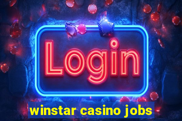 winstar casino jobs