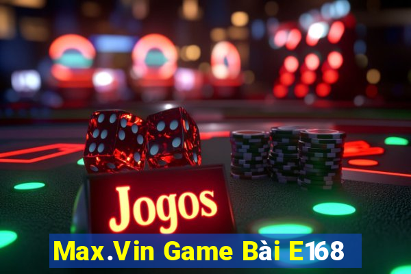 Max.Vin Game Bài E168