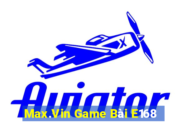 Max.Vin Game Bài E168