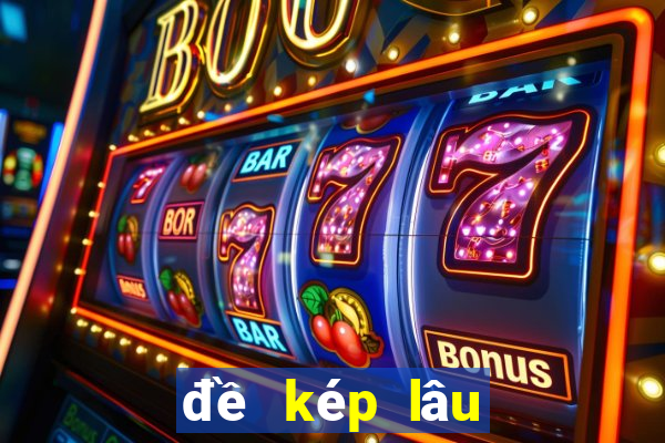 đề kép lâu chưa ra