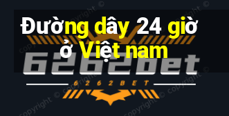 Đường dây 24 giờ ở Việt nam