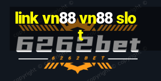 link vn88 vn88 slot