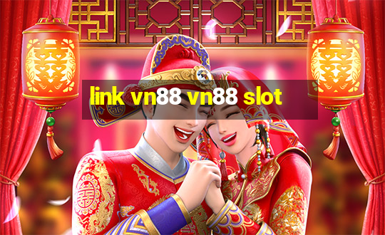 link vn88 vn88 slot