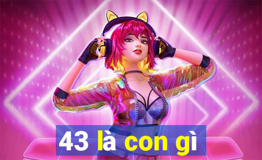 43 là con gì