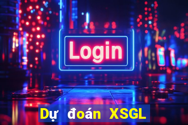 Dự đoán XSGL ngày 1