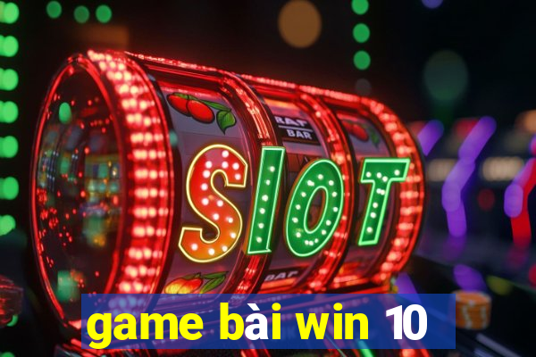 game bài win 10