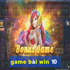 game bài win 10