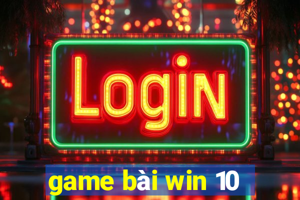 game bài win 10