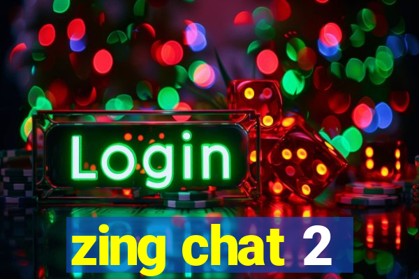 zing chat 2