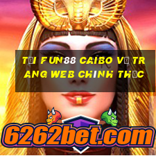 Tải Fun88 Caibo về trang web chính thức