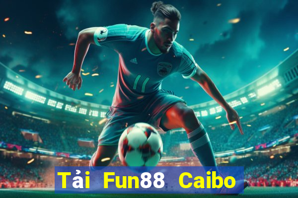 Tải Fun88 Caibo về trang web chính thức