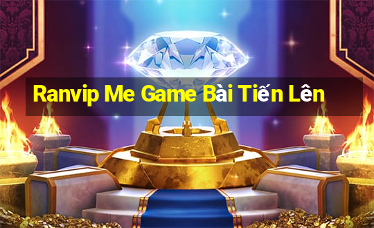 Ranvip Me Game Bài Tiến Lên