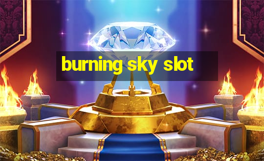 burning sky slot