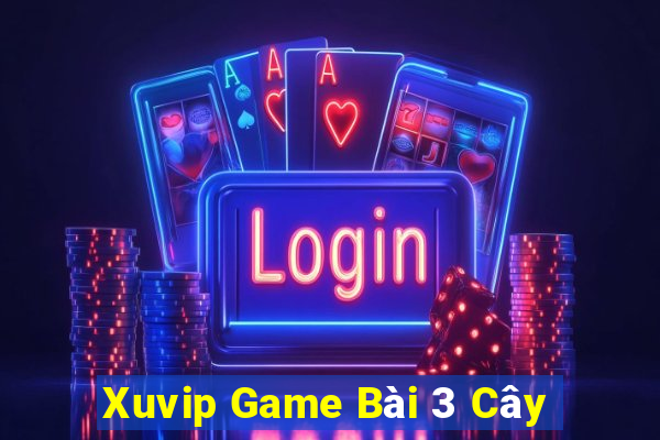 Xuvip Game Bài 3 Cây