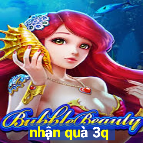 nhận quà 3q