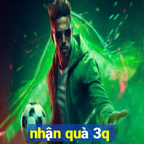 nhận quà 3q