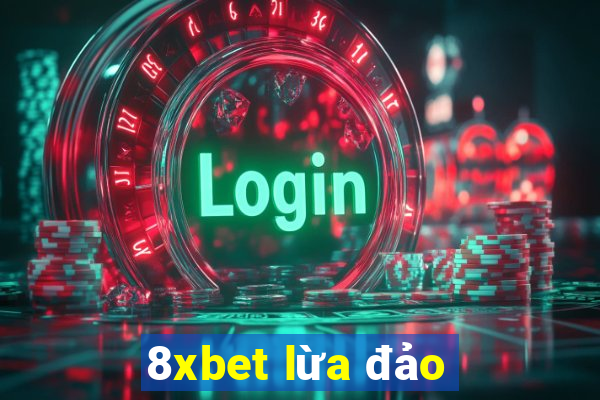 8xbet lừa đảo