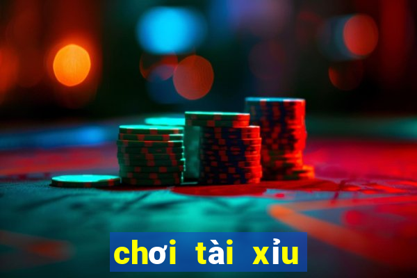 chơi tài xỉu uy tín