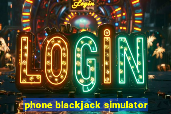 phone blackjack simulator