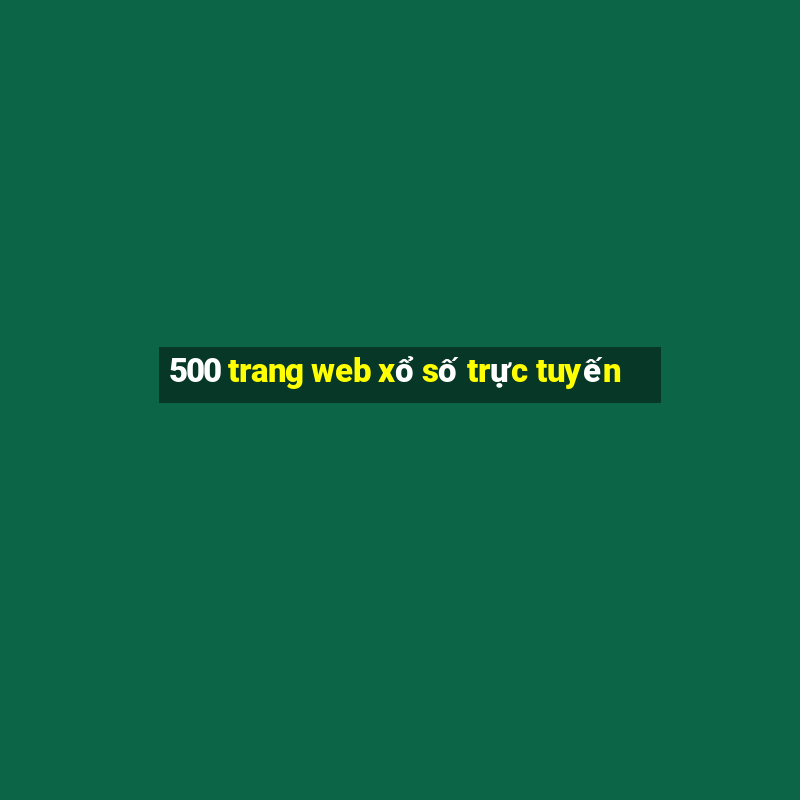 500 trang web xổ số trực tuyến