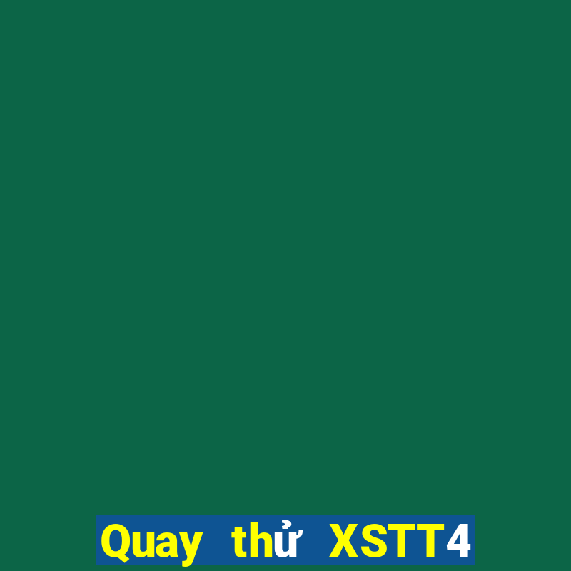 Quay thử XSTT4 thứ hai