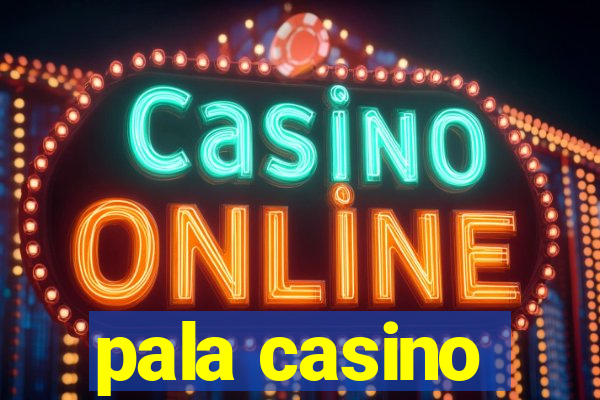 pala casino