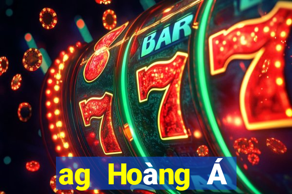 ag Hoàng Á giải trí