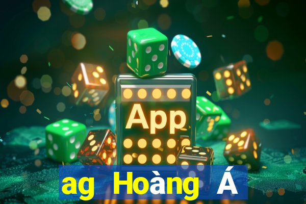 ag Hoàng Á giải trí