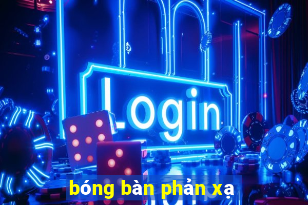 bóng bàn phản xạ