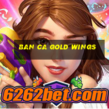 ban ca gold wings