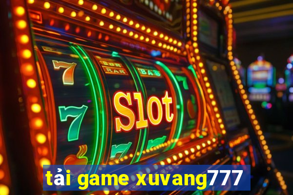 tải game xuvang777