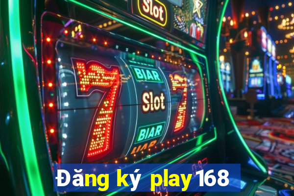 Đăng ký play168