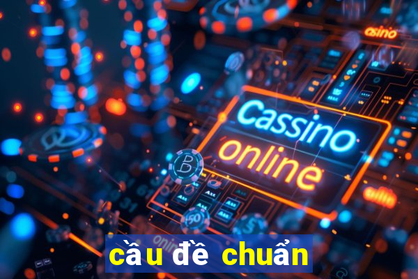 cầu đề chuẩn