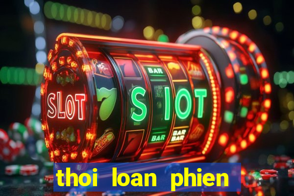 thoi loan phien ban moi