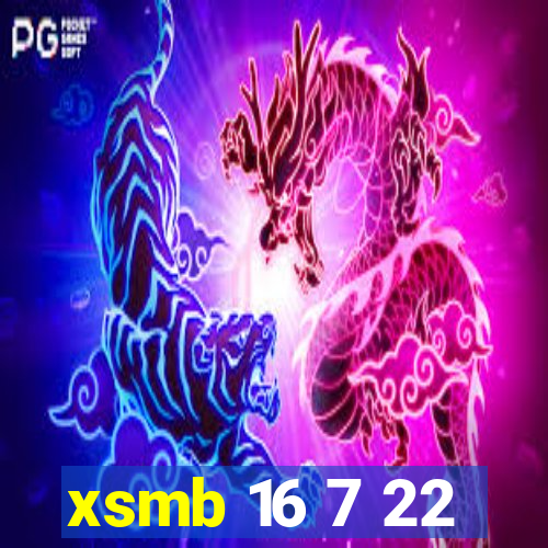 xsmb 16 7 22