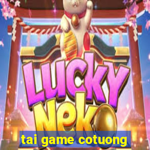 tai game cotuong