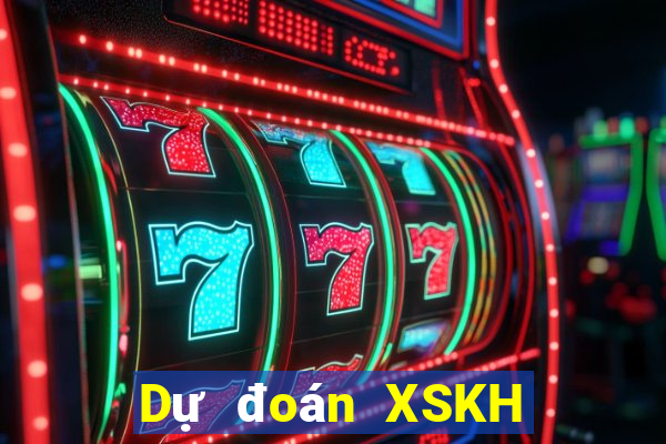 Dự đoán XSKH ngày 6