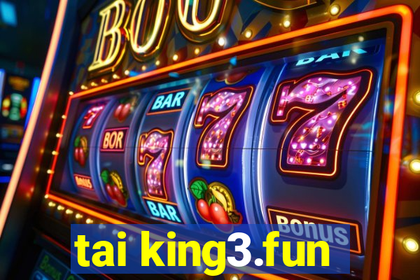 tai king3.fun