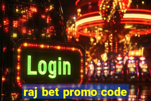 raj bet promo code