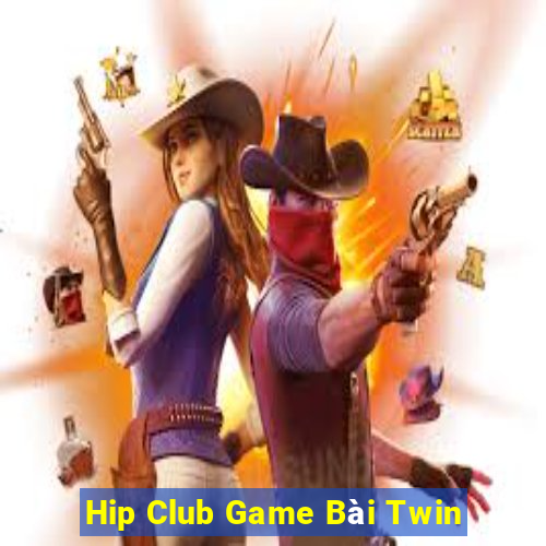 Hip Club Game Bài Twin