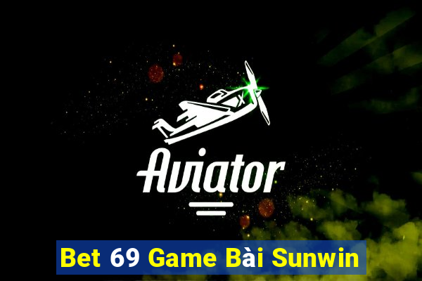 Bet 69 Game Bài Sunwin