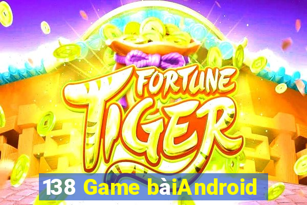 138 Game bàiAndroid