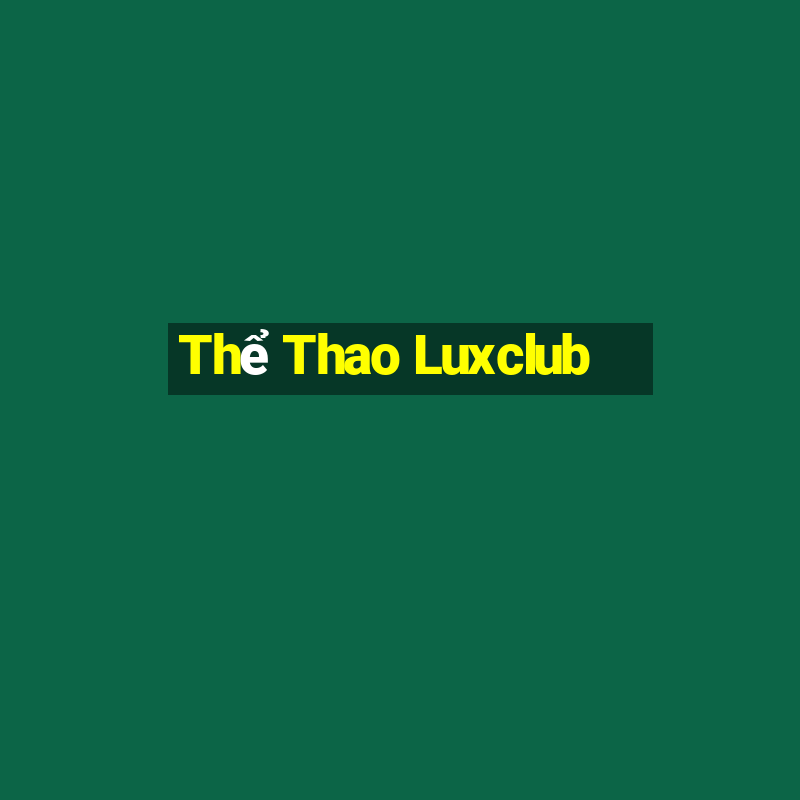 Thể Thao Luxclub