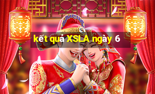 kết quả XSLA ngày 6