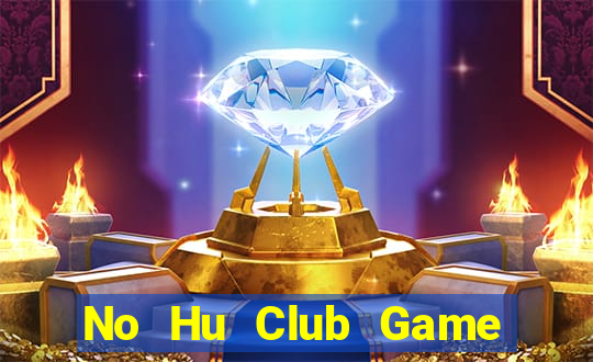 No Hu Club Game Bài 88 Club Đổi Thưởng