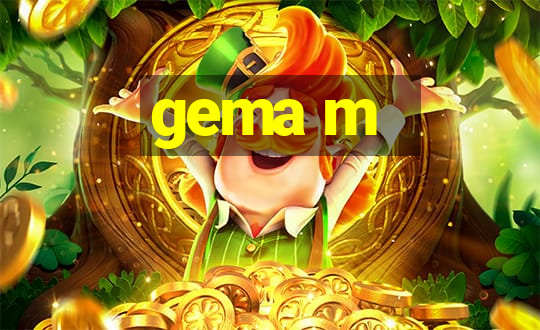 gema m