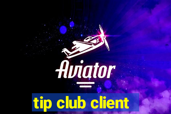 tip club client