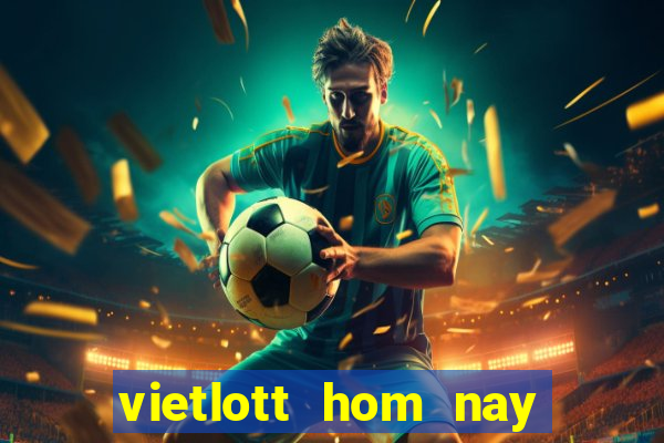 vietlott hom nay truc tiep