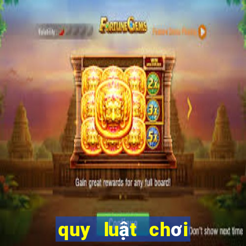 quy luật chơi bài poker